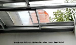 Atap Dapur Sliding untuk Memaksimalkan Cahaya dan Sirkulasi Atap Dapur Sliding
